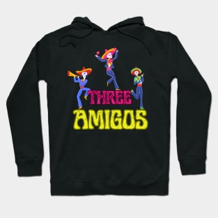 Three amigos Hoodie